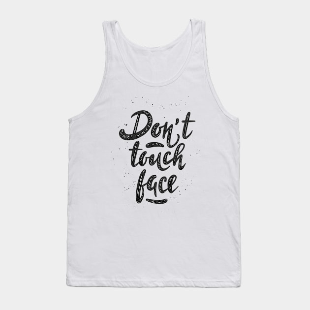 Don't Touch Face | Covid Edition Tank Top by Shifted Time